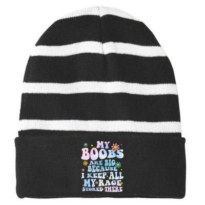 My Boobs Are Big Because I Keep All My Rage Stored There Striped Beanie with Solid Band