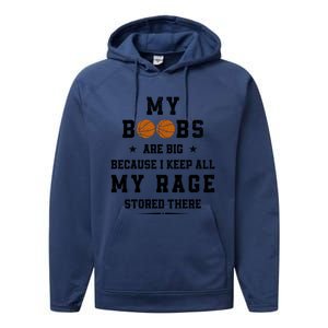 My Boobs Are Big Because I Keep All My Rage Stored There Great Gift Performance Fleece Hoodie