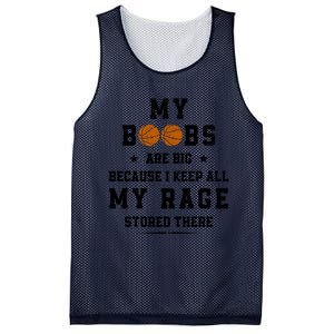 My Boobs Are Big Because I Keep All My Rage Stored There Great Gift Mesh Reversible Basketball Jersey Tank