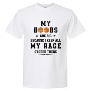 My Boobs Are Big Because I Keep All My Rage Stored There Great Gift Garment-Dyed Heavyweight T-Shirt