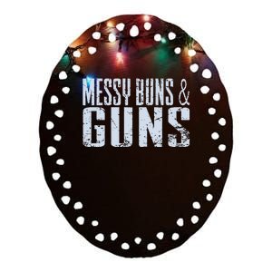 Messy Buns And Guns Ceramic Oval Ornament