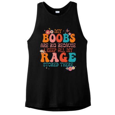 My Boobs Are Big Because I Keep All My Rage Stored There Funny Gift Ladies PosiCharge Tri-Blend Wicking Tank