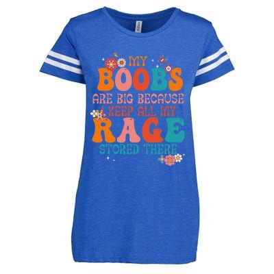 My Boobs Are Big Because I Keep All My Rage Stored There Funny Gift Enza Ladies Jersey Football T-Shirt