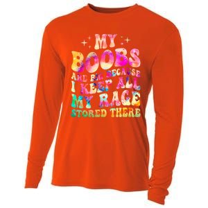 My Boobs Are Big Because I Keep All My Rage Stored There Gift Cooling Performance Long Sleeve Crew