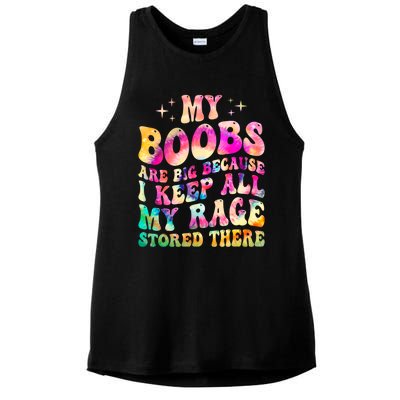 My Boobs Are Big Because I Keep All My Rage Stored There Gift Ladies PosiCharge Tri-Blend Wicking Tank