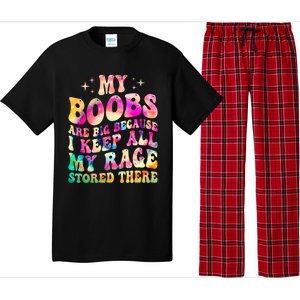 My Boobs Are Big Because I Keep All My Rage Stored There Gift Pajama Set