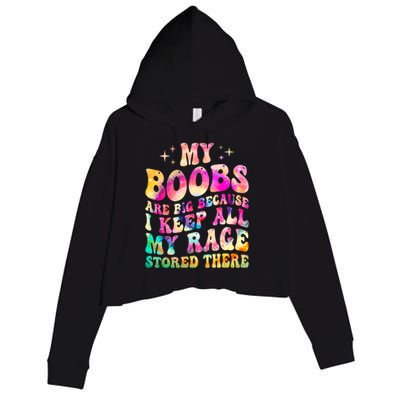 My Boobs Are Big Because I Keep All My Rage Stored There Gift Crop Fleece Hoodie