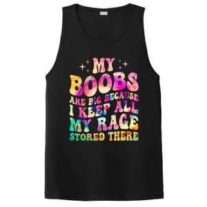 My Boobs Are Big Because I Keep All My Rage Stored There Gift PosiCharge Competitor Tank