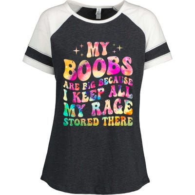 My Boobs Are Big Because I Keep All My Rage Stored There Gift Enza Ladies Jersey Colorblock Tee