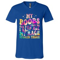 My Boobs Are Big Because I Keep All My Rage Stored There Gift V-Neck T-Shirt