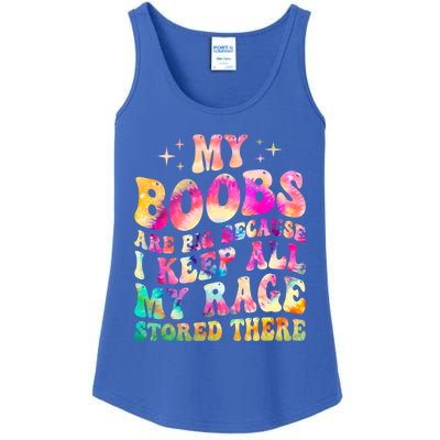 My Boobs Are Big Because I Keep All My Rage Stored There Gift Ladies Essential Tank