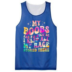 My Boobs Are Big Because I Keep All My Rage Stored There Gift Mesh Reversible Basketball Jersey Tank