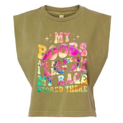 My Boobs Are Big Because I Keep All My Rage Stored There Gift Garment-Dyed Women's Muscle Tee