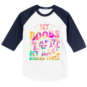 My Boobs Are Big Because I Keep All My Rage Stored There Gift Baseball Sleeve Shirt