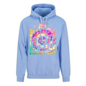 My Boobs Are Big Because I Keep All My Rage Stored There Gift Unisex Surf Hoodie