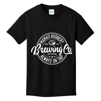 Mamas Boobery Always On Tap Brewing Co Breastfeeding Gift Mamas Boober Kids T-Shirt