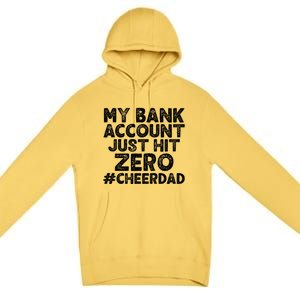 My Bank Account Just Hit Zero Cheer Dad Cool Gift Premium Pullover Hoodie