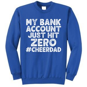 My Bank Account Just Hit Zero Cheer Dad Cool Gift Sweatshirt