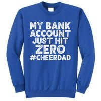 My Bank Account Just Hit Zero Cheer Dad Cool Gift Tall Sweatshirt