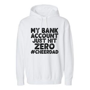 My Bank Account Just Hit Zero Cheer Dad Cool Gift Garment-Dyed Fleece Hoodie