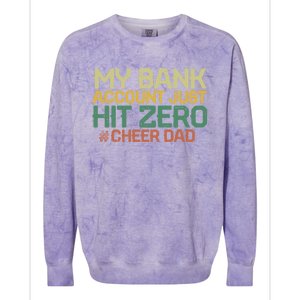 My Bank Account Just Hit Zero Cheer Dad Gift Colorblast Crewneck Sweatshirt