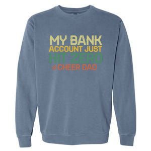 My Bank Account Just Hit Zero Cheer Dad Gift Garment-Dyed Sweatshirt