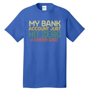 My Bank Account Just Hit Zero Cheer Dad Gift Tall T-Shirt