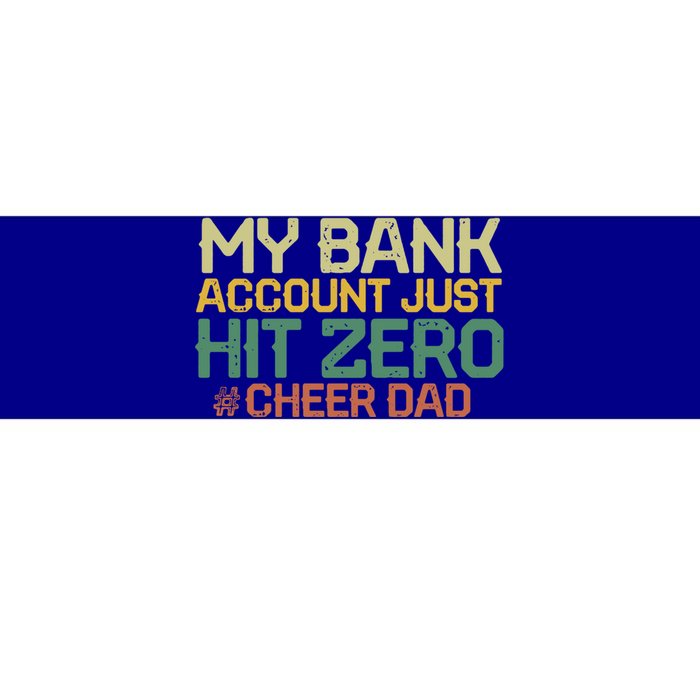 My Bank Account Just Hit Zero Cheer Dad Gift Bumper Sticker