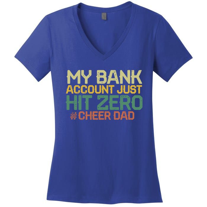 My Bank Account Just Hit Zero Cheer Dad Gift Women's V-Neck T-Shirt