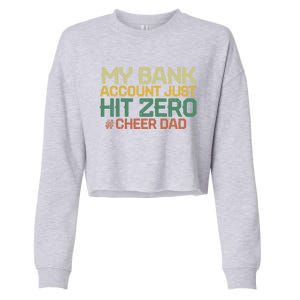 My Bank Account Just Hit Zero Cheer Dad Gift Cropped Pullover Crew