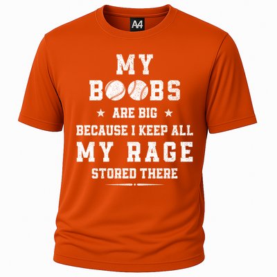 My Boobs Are Big Because I Keep All My Rage Stored There Meaningful Gift Cooling Performance Crew T-Shirt