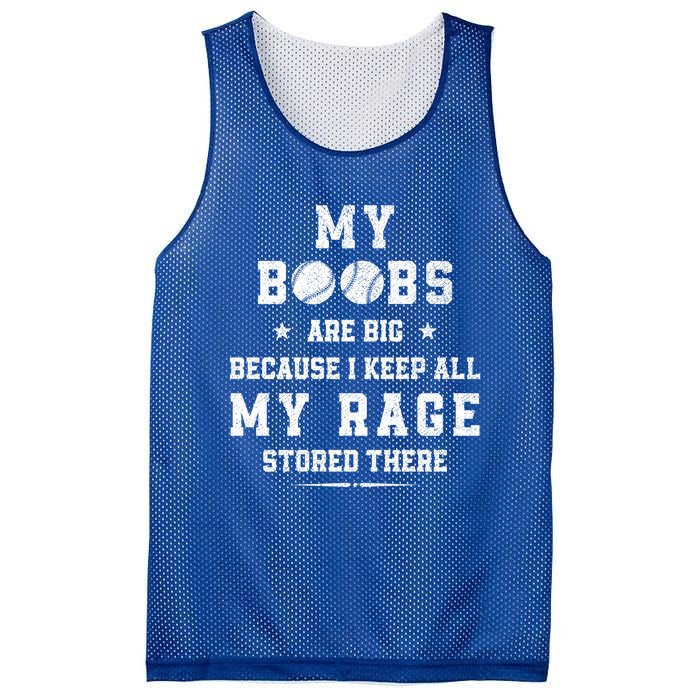 My Boobs Are Big Because I Keep All My Rage Stored There Meaningful Gift Mesh Reversible Basketball Jersey Tank