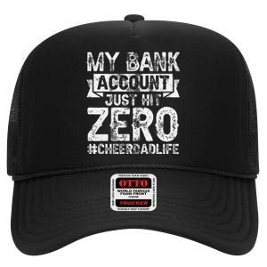 My Bank Account Just Hit Zero Cheer Dad Proud Cheer Father High Crown Mesh Back Trucker Hat