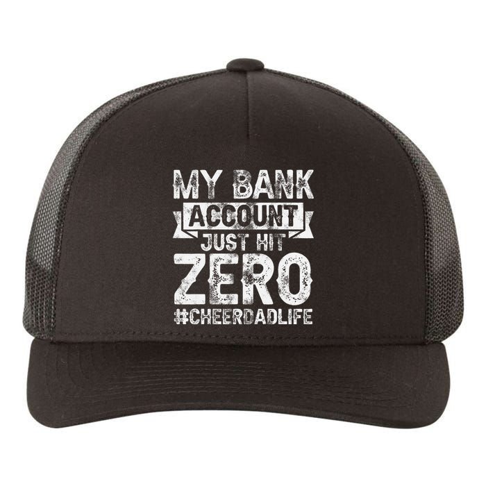 My Bank Account Just Hit Zero Cheer Dad Proud Cheer Father Yupoong Adult 5-Panel Trucker Hat