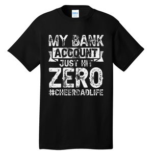 My Bank Account Just Hit Zero Cheer Dad Proud Cheer Father Tall T-Shirt