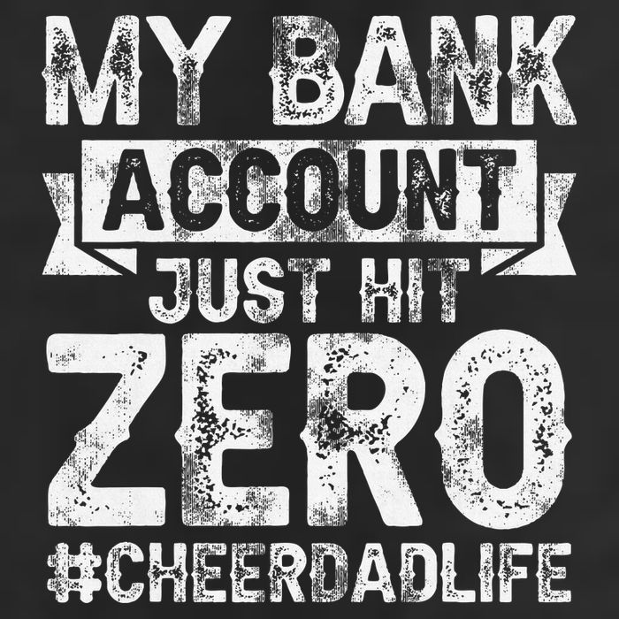 My Bank Account Just Hit Zero Cheer Dad Proud Cheer Father Adult Drive Performance Visor