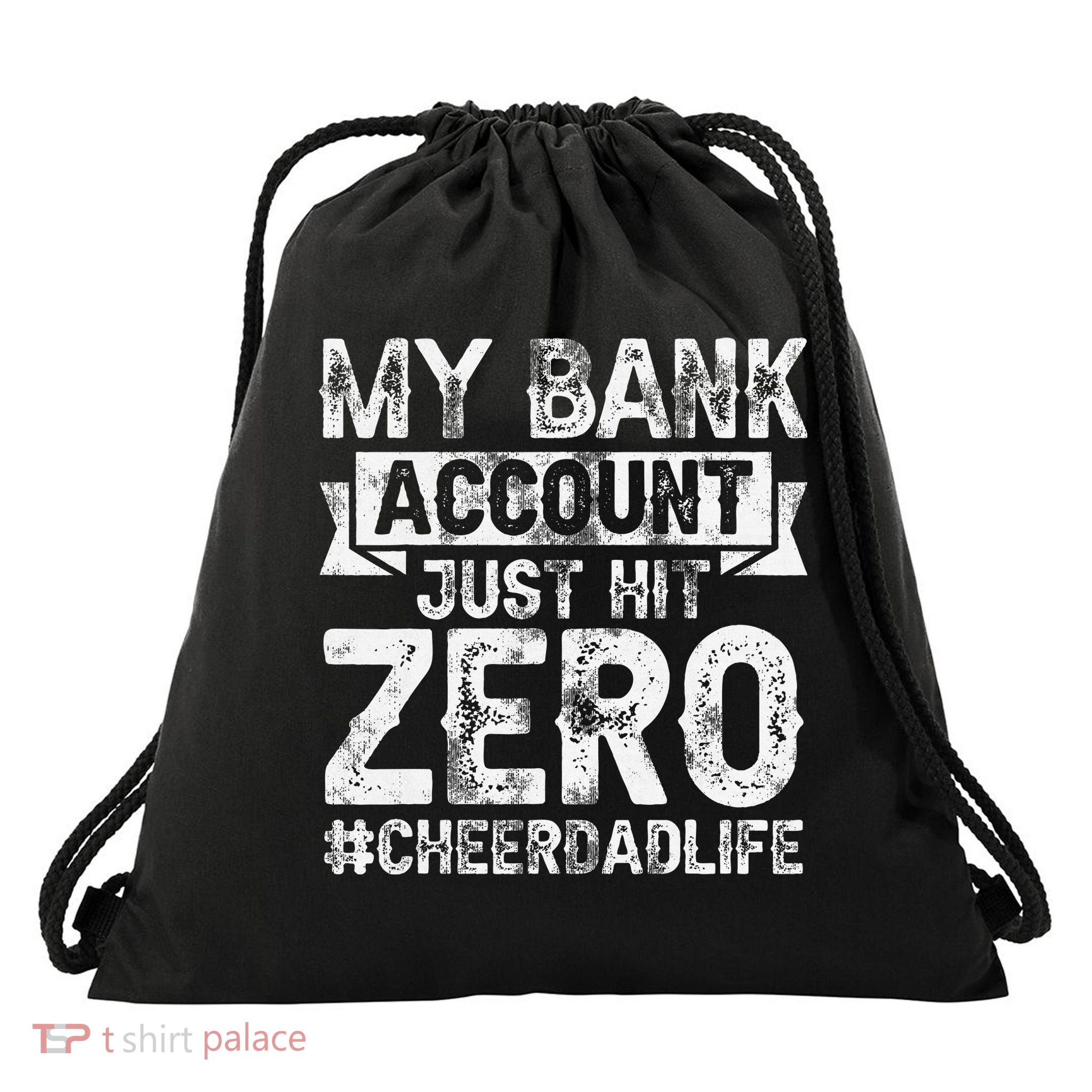 My Bank Account Just Hit Zero Cheer Dad Proud Cheer Father Drawstring Bag