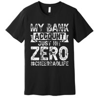 My Bank Account Just Hit Zero Cheer Dad Proud Cheer Father Premium T-Shirt