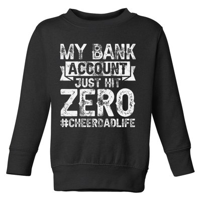 My Bank Account Just Hit Zero Cheer Dad Proud Cheer Father Toddler Sweatshirt