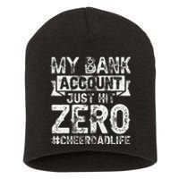 My Bank Account Just Hit Zero Cheer Dad Proud Cheer Father Short Acrylic Beanie