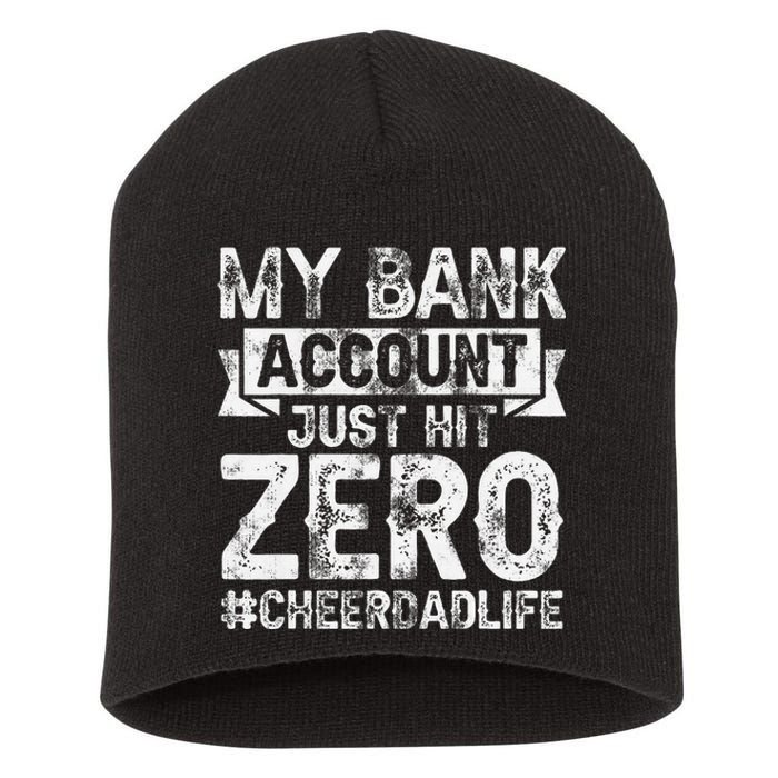 My Bank Account Just Hit Zero Cheer Dad Proud Cheer Father Short Acrylic Beanie