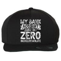 My Bank Account Just Hit Zero Cheer Dad Proud Cheer Father Wool Snapback Cap