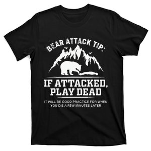 Mountain Bear Attack Tip If Attacked Play Dead T-Shirt