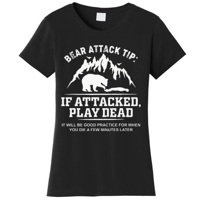 Mountain Bear Attack Tip If Attacked Play Dead Women's T-Shirt