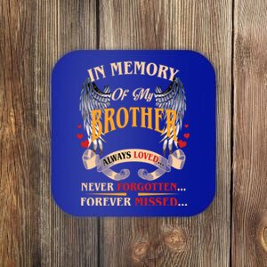 My Brother Always Loved Never Forgotten Forever Missed Gift Coaster