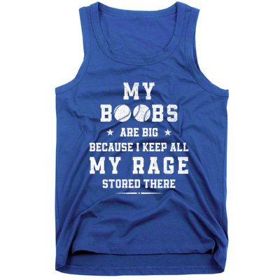 My Boobs Are Big Because I Keep All My Rage Stored There Gift Tank Top