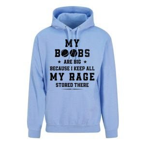 My Boobs Are Big Because I Keep All My Rage Stored There Gift Unisex Surf Hoodie