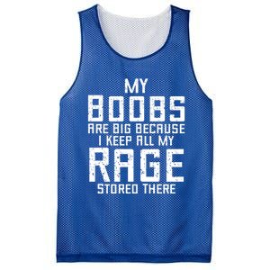 My Boobs Are Big Because I Keep All My Rage Stored There Great Gift Mesh Reversible Basketball Jersey Tank