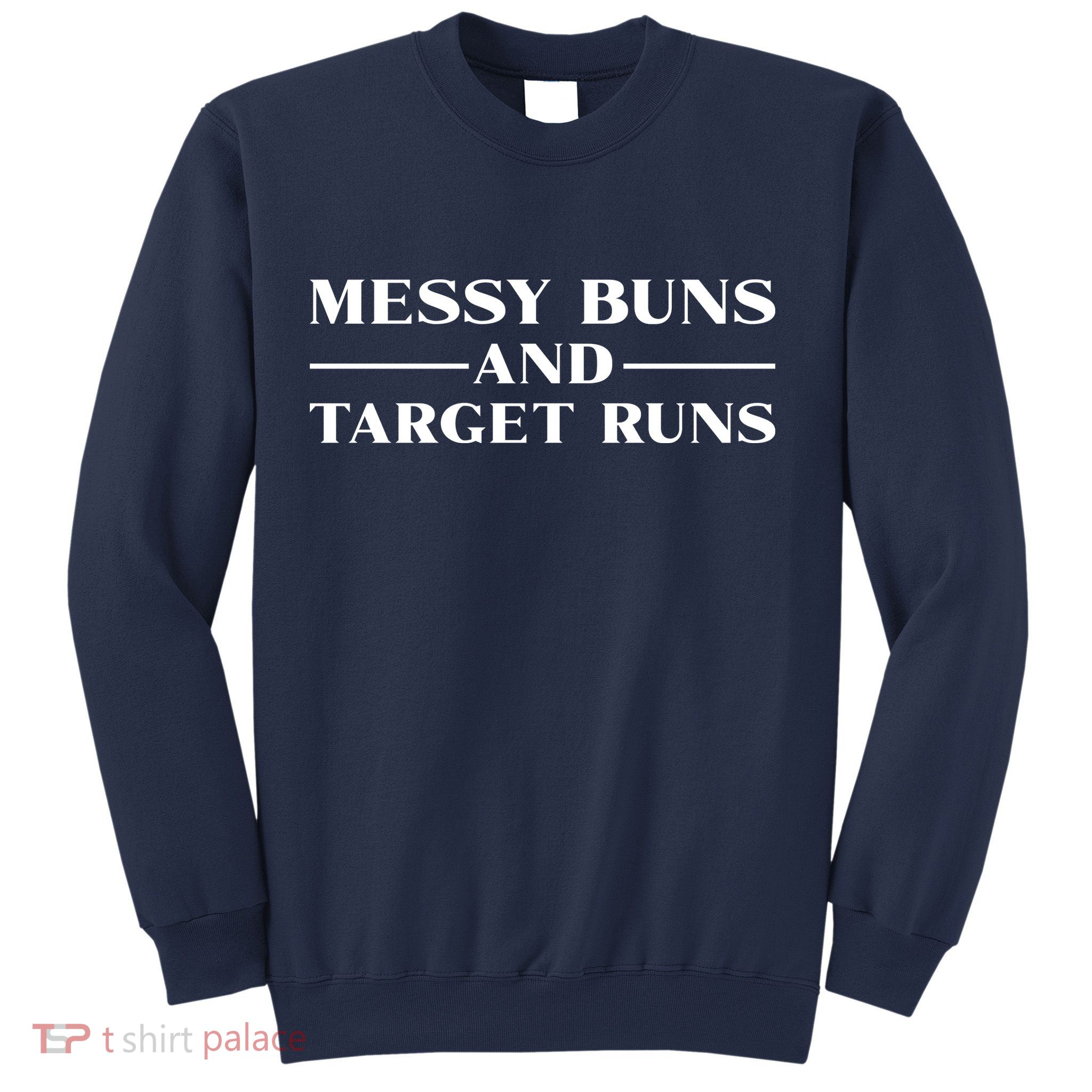 Messy Buns And Target Runs Sweatshirt