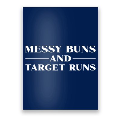 Messy Buns And Target Runs Poster